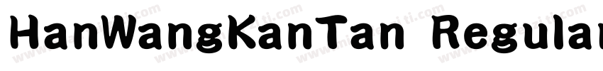 HanWangKanTan Regular字体转换